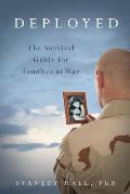 Deployed The Survival Guide for Families at War