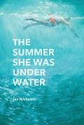 The Summer She Was Under Water