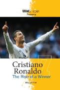 Cristiano Ronaldo The Rise of a Winner