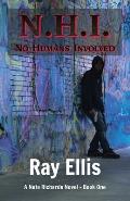 N.H.I. (No Humans Involved) - 2nd Edition: A Nate Richards Novel - Book One