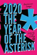 2020* The Year of the Asterisk: American Essays
