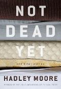Not Dead Yet & Other Stories