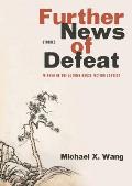 Cover Image for Further News of Defeat by Michael X. Wang