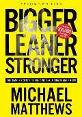 Bigger Leaner Stronger the Simple Science of Building the Ultimate Male Body