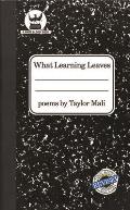 What Learning Leaves: New Edition