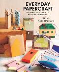 Everyday Papercraft: Paper Folding Projects for the Home and Beyond