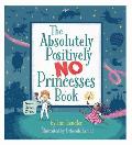 Absolutely Positively No Princesses Book