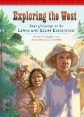 Exploring the West: Tales of Courage on the Lewis and Clark Expedition