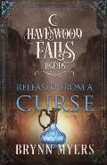 Released From a Curse: (A Legends of Havenwood Falls Novella)