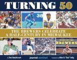 Turning 50 - The Brewers Celebrate a Half-Century in Milwaukee