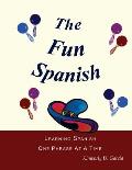 The Fun Spanish Level 1: Elementary Spanish for Kids: Learning Spanish One Phrase at a Time