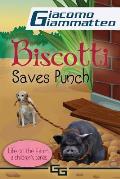 Biscotti Saves Punch: Life on the Farm for Kids, Volume V