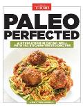 Paleo Perfected Smart New Strategies & Inventive Recipes for People Who Really Like to Eat