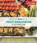 Complete Mediterranean Cookbook 500 Vibrant Kitchen Tested Recipes for Living & Eating Well Every Day