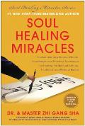 Soul Healing Miracles Ancient & New Sacred Wisdom Knowledge & Practical Techniques for Healing the Spiritual Mental Emotional & P