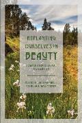 Replanting Ourselves in Beauty: Toward an Ecological Civilization