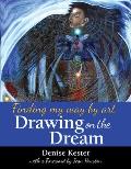 Drawing on the Dream Finding My Way by Art
