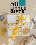 50 Little Gifts: Easy Patchwork Projects to Give or Keep