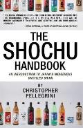 Shochu Handbook An Introduction to Japans Indigenous Distilled Drink