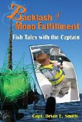 Backlash of Mono Fulfillment: Fish Tales with the Captain