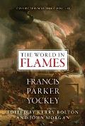 The World in Flames: The Shorter Writings of Francis Parker Yockey