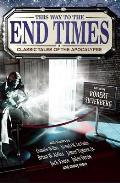 This Way to the End Times Classic Tales of the Apocalypse