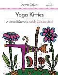 Yoga Kitties: A Stress Relieving Adult Coloring Book