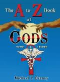 The A to Z Book of Gods: Myths and Legends