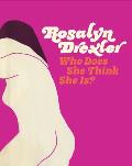 Rosalyn Drexler Who Does She Think She Is