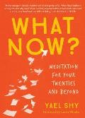 What Now Meditation for Your Twenties & Beyond