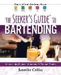 The Seeker's Guide to Bartending: Increase Joy, Financial Abundance, and Personal Growth