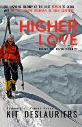 Higher Love Skiing the Seven Summits