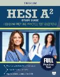 HESI A2 Study Guide: HESI Exam Prep and Practice Test Questions
