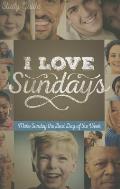 I Love Sundays Study Guide: Make Sunday the Best Day of the Week