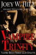 Vampire Trinity: A Vampire Queen Series Novel