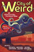 City of Weird: 30 Otherworldly Portland Tales