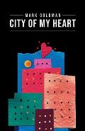 City of My Heart: Intimate Reflections and Recollections - Buffalo, New York 1967-2020