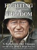 Fighting for Freedom: A Salute to the Troops with John Wayne