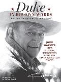 Duke in His Own Words: John Wayne's Life in Letters, Handwritten Notes and Never-Before-Seen Photos Curated from His Private Archive