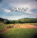 Slow Roads Tennessee: A Photographic Journey Down Timeless Byways