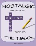 Nostalgic Large Print Kriss Kross Puzzles: The 1960s