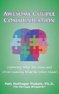 Awesome Couple Communication: Expressing What You Mean and Understanding What the Other Meant