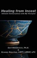 Healing from Incest: Intimate Conversations with My Therapist