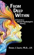 From Deep Within: A Forensic and Clinical Psychologist's Journey