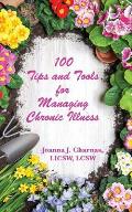 100 Tips and Tools for Managing Chronic Illness