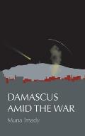 Damascus Amid the War