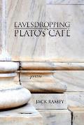 Eavesdropping in Plato's Cafe: Poems