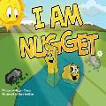 I Am Nugget