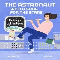 The Astronaut with a Song for the Stars: The Story of Dr. Ellen Ochoa