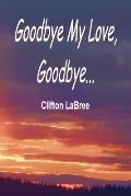 Goodbye My Love, Goodbye?